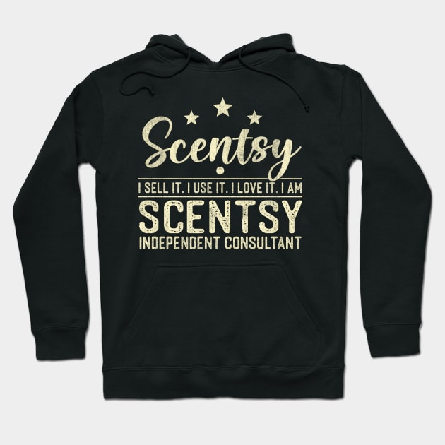 Scentsy I Sell It I Use It I Love It I Am Scentsy Hoodie by US GIFT